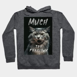 Much Too Precious (talking cat) Hoodie